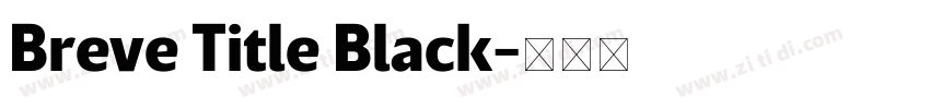 Breve Title Black字体转换 Breve Title Black字体转换